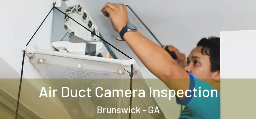  Air Duct Camera Inspection Brunswick - GA