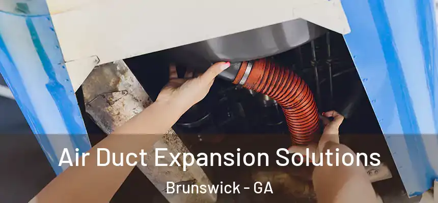 Air Duct Expansion Solutions Brunswick - GA