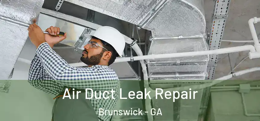  Air Duct Leak Repair Brunswick - GA