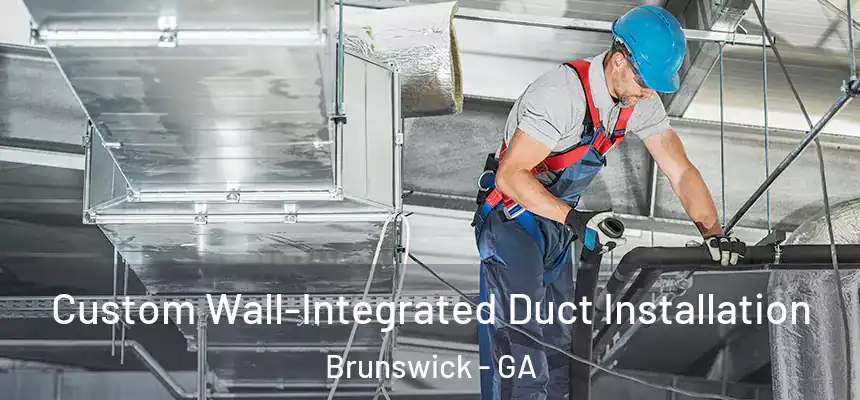  Custom Wall-Integrated Duct Installation Brunswick - GA