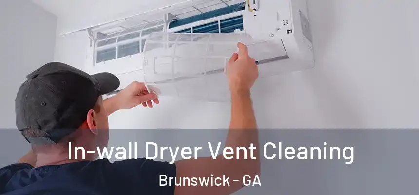  In-wall Dryer Vent Cleaning Brunswick - GA