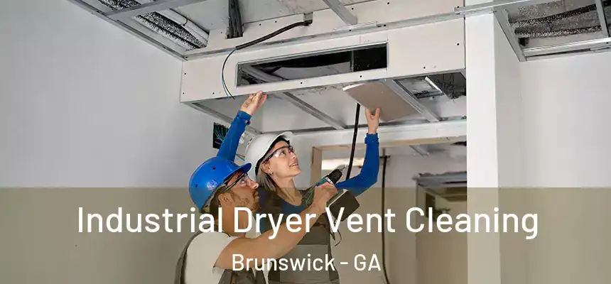  Industrial Dryer Vent Cleaning Brunswick - GA