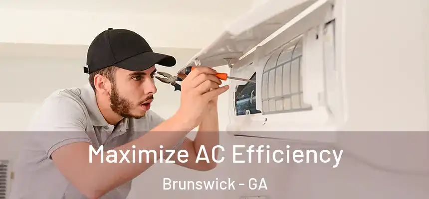  Maximize AC Efficiency Brunswick - GA
