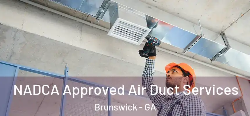  NADCA Approved Air Duct Services Brunswick - GA