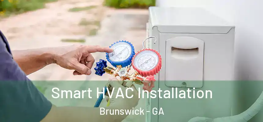  Smart HVAC Installation Brunswick - GA