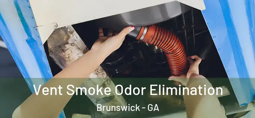  Vent Smoke Odor Elimination Brunswick - GA